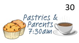 Pastries & Parents 7:30 a.m. 